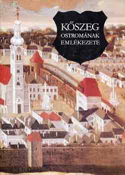 Bariska István - Kőszeg ostromának emlékezete