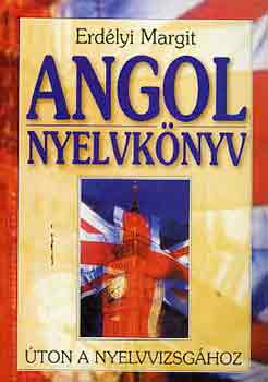 Erdlyi Margit - Angol nyelvknyv (ton a nyelvvizsghoz)