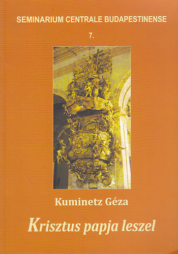 Kuminetz G�za - Krisztus papja leszel