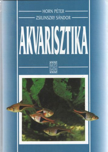 Horn Péter; Zsilinszky Sándor - Akvarisztika