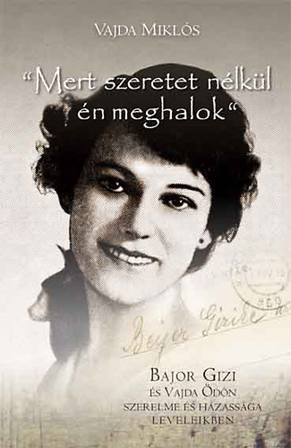 Vajda Mikl�s - Mert szeretet n�lk�l �n meghalok