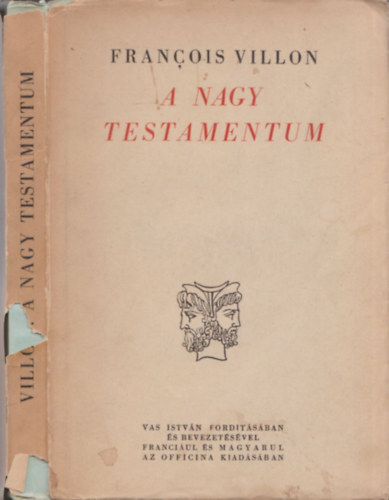 Francois Villon - A nagy testamentum (magyar-francia) (Ktnyelv Klasszikusok)