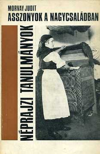 Morvay Judit - Asszonyok a nagycsaládban
