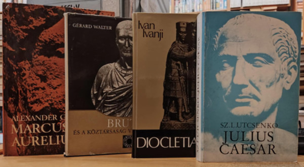 Sz. L. Utcsenko, Grard Walter, Alexander Giese Ivan Ivanji - 4 db rmai kor: Diocletianus + Julius Caesar + Brutus s a kztrsasg vgnapjai + Marcus Aurelius