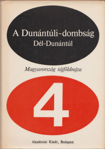 Pcsi Mrton (szerk.) - A Dunntli-dombsg (Dl-Dunntl) (Magyarorszg tjfldrajza 4.)