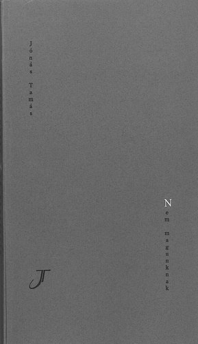 J�n�s Tam�s - Nem magunknak