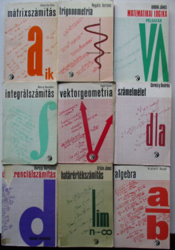 9 db a Bolyai sorozat matek tmakrbl (Matematikai logika, Mtrixszmts, Vektorgeometroa, Trigonometria, Szmelmlet, stb..)