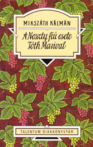 Mikszth Klmn - A Noszty fi esete Tth Marival