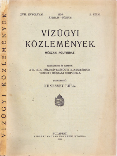 Kenessey B�la  (szerk.) - V�z�gyi k�zlem�nyek. XVII. �vfolyam. 2. sz�m. 1935 �prilis-j�nius.