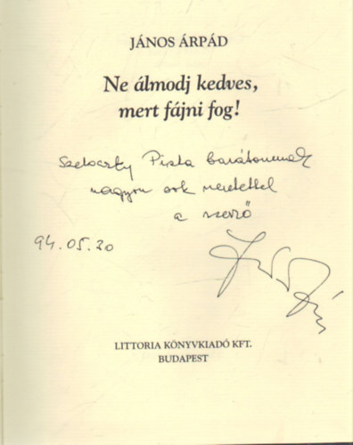 János Árpád - Ne álmodj kedves, mert fájni fog