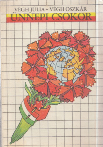 V�gh Oszk�r  (szerk.) V�gh J�lia (szerk.) - �nnepi csokor - V�logatott versek, novell�k �nnepi m�sorok szervez�s�hez