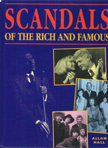 Allan Hall - Scandals of the rich and famous