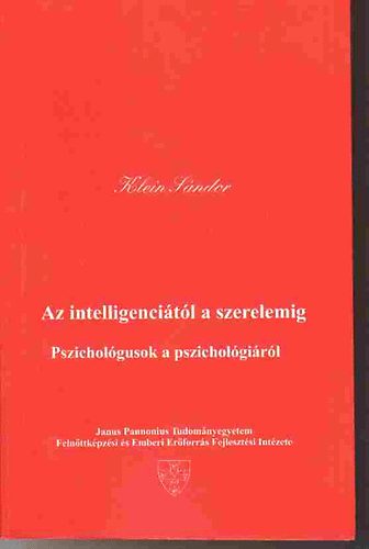 Klein Sándor - Az intelligenciától a szerelemig