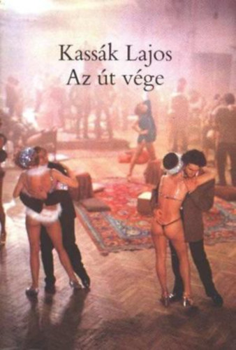 Kass�k Lajos - Az �t v�ge