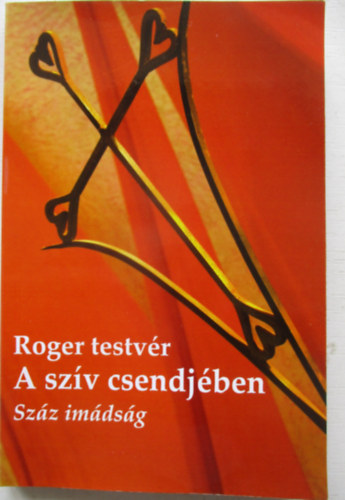 Roger testvr - A szv csendjben - szz imdsg