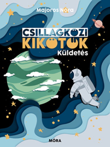 Majoros Nóra - Csillagközi kikötők - Küldetés