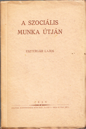 Esztergár Lajos - A szociális munka útján