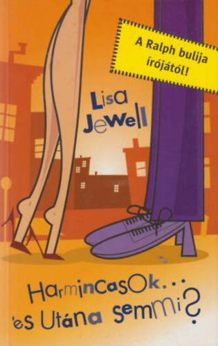 Lisa Jewell - Harmincasok... �s ut�na semmi?