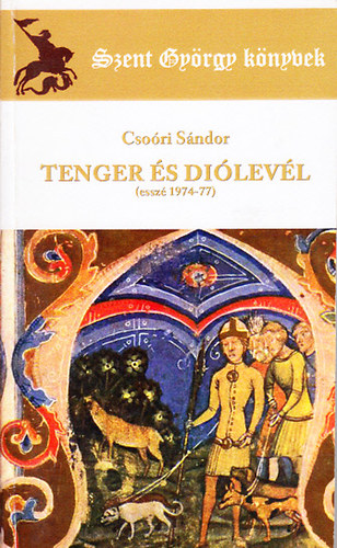 Csori Sndor - Tenger s dilevl (essz 1974-77) - Szent Gyrgy knyvek