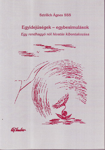 Sztrilich �gnes - Egyidej�s�gek - egybesimul�sok