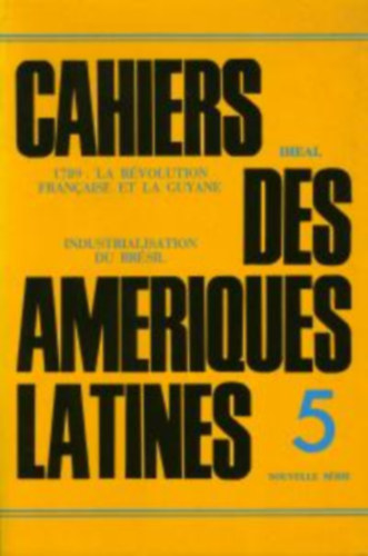 CAHIERS DES AM�RIQUES LATINES N� 5 (francia nyelv�)