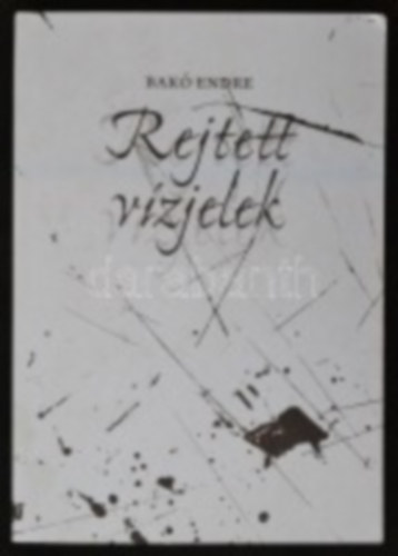 Bak Endre - Rejtett vzjelek