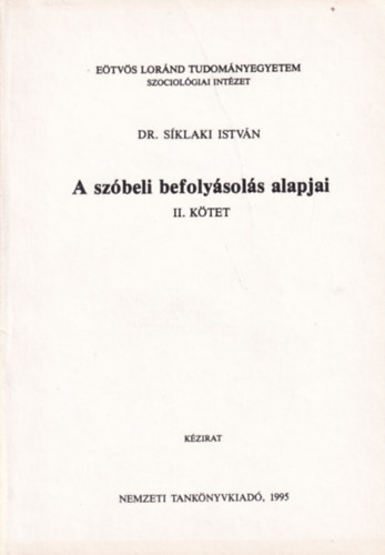 Dr. Síklaki István - A szóbeli befolyásolás alapjai II.