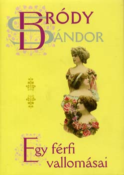 Brdy Sndor - Egy frfi vallomsai
