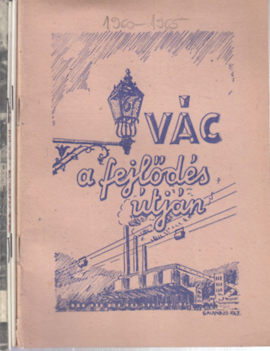 4 db. Vác helytörténeti füzet (Vác a fejlődés útján + Megvalósult tervek 1967-1970. + Vác a középkorban (kiállítás a Görög Templomban) + Vác 25 éve)