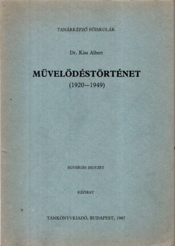 Dr. Kiss Albert - M�vel�d�st�rt�net. (1920-1949)