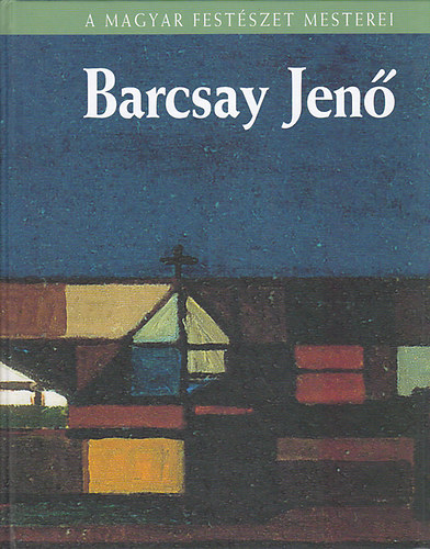 R�zsa Gyula - Barcsay Jen� (A magyar fest�szet mesterei 25.) - Metro k�nyvt�r