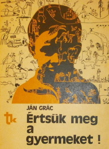 J�n Gr�c - �rts�k meg a gyermeket!
