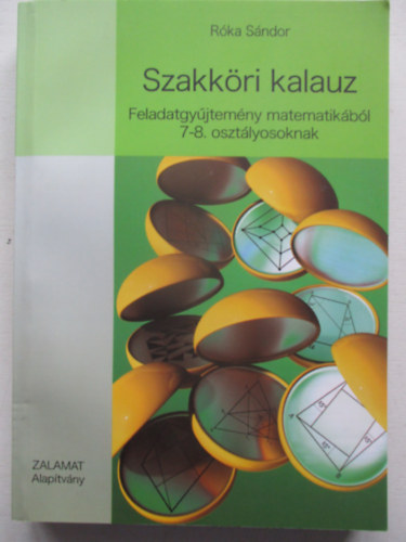 Róka Sándor - Szakköri kalauz - Feladatgyűjtemény matematikából 7-8. osztályosoknak