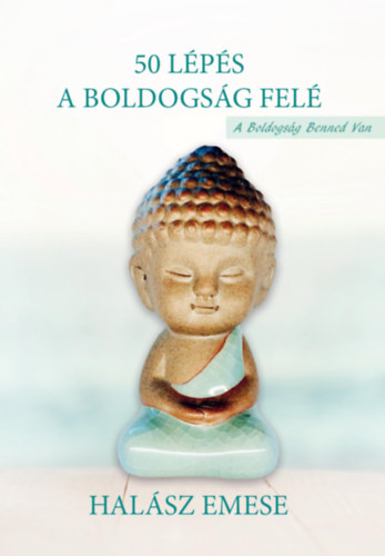 Halász Emese - 50 lépés a boldogság felé