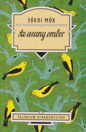 J�kai M�r - Az arany ember