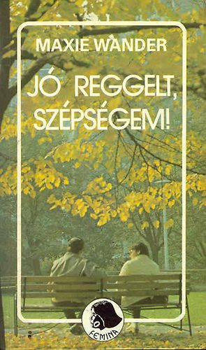 Maxie Wander - Jó reggelt, szépségem!