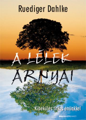 Ruediger Dahlke - A l�lek �rnyai