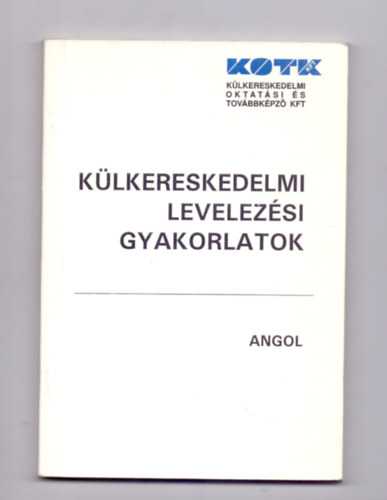 Dr. Dr. Simanovszky Zoltánné  (ford.) Zachenski Józsefné (összeállította) - Külkereskedelmi levelezési gyakorlatok - Angol