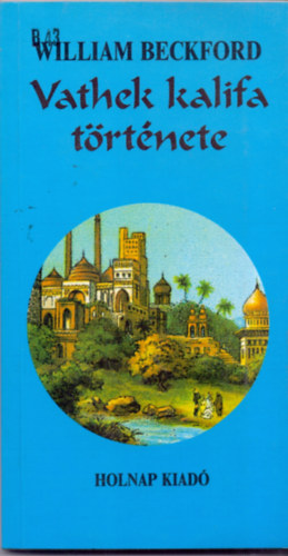 William Beckford - Vathek kalifa t�rt�nete