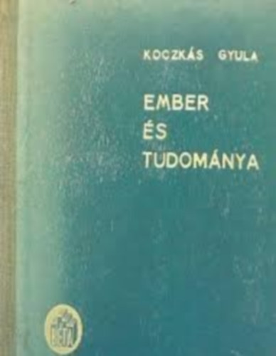 Koczk�s Gyula - Az ember �s tudom�nya (Dedik�lt!)