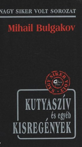 Mihail Bulgakov - Kutyaszv s egyb kisregnyek