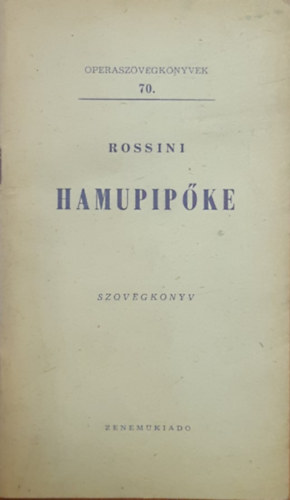 Gioacchino Rossini - Hamupip�ke sz�vegk�nyv