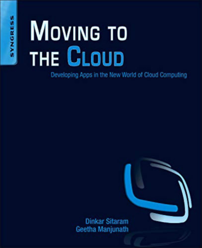 Geetha Manjunath Dinkar Sitaram - Moving to the Cloud - Developing Apps in the New World of Cloud Computing