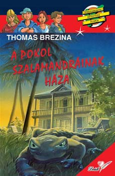 Thomas Brezina - A pokol szalamandráinak háza