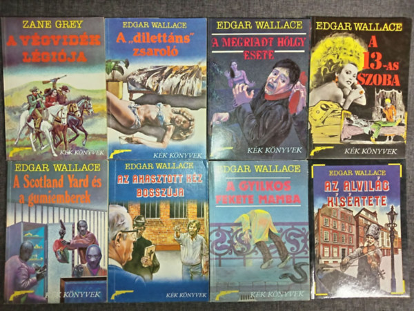 Edgar Wallace - (8db) K�k K�nyvek Krimi k�nyvcsomag: A Scotland Yard �s a gumiemberek / Az akasztott k�z bossz�ja / Gyilkos fekete mamba / Az alvil�g k�s�rtete / a 13-as szoba / A megriadt h�lgy esete / A "dilett�ns" zsarol� / A v�gvif�k l�gi�ja