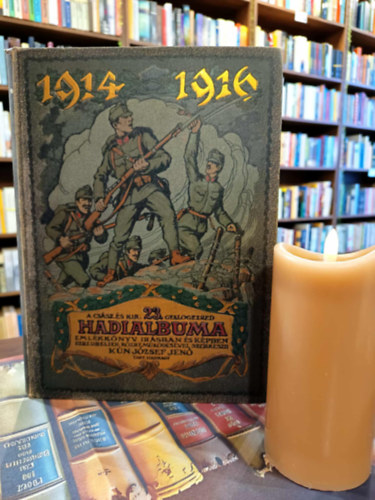 Kun J�zsef Jen�  (szerk.) - A  cs. �s kir. 23. gyalogezred hadi albuma - Kriegs-Album des k.u.k. Infanterie-Regiments No.23. (1914-1916)