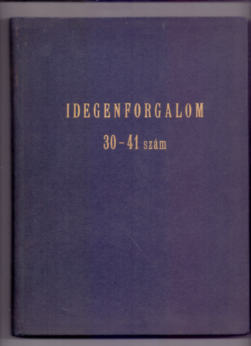 Dr. Pap Mikls  (szerk.) Vitz Andrs (fszerk.) - Idegenforgalom (Az Orszgos Idegenforgalmi Hivatal lapja - 1965. janur-december, 30-41. szm)