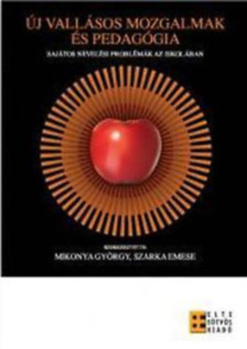 Mikonya Gyrgy - Szarka Emese  (szerk.) - j vallsos mozgalmak s a pedaggia