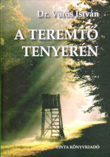 Dr. V�r�s Istv�n - A teremt� tenyer�n