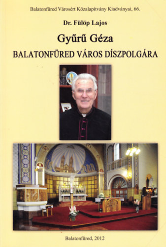 Dr. Flp Lajos - Gyr Gza: Balatonfred vros dszpolgra